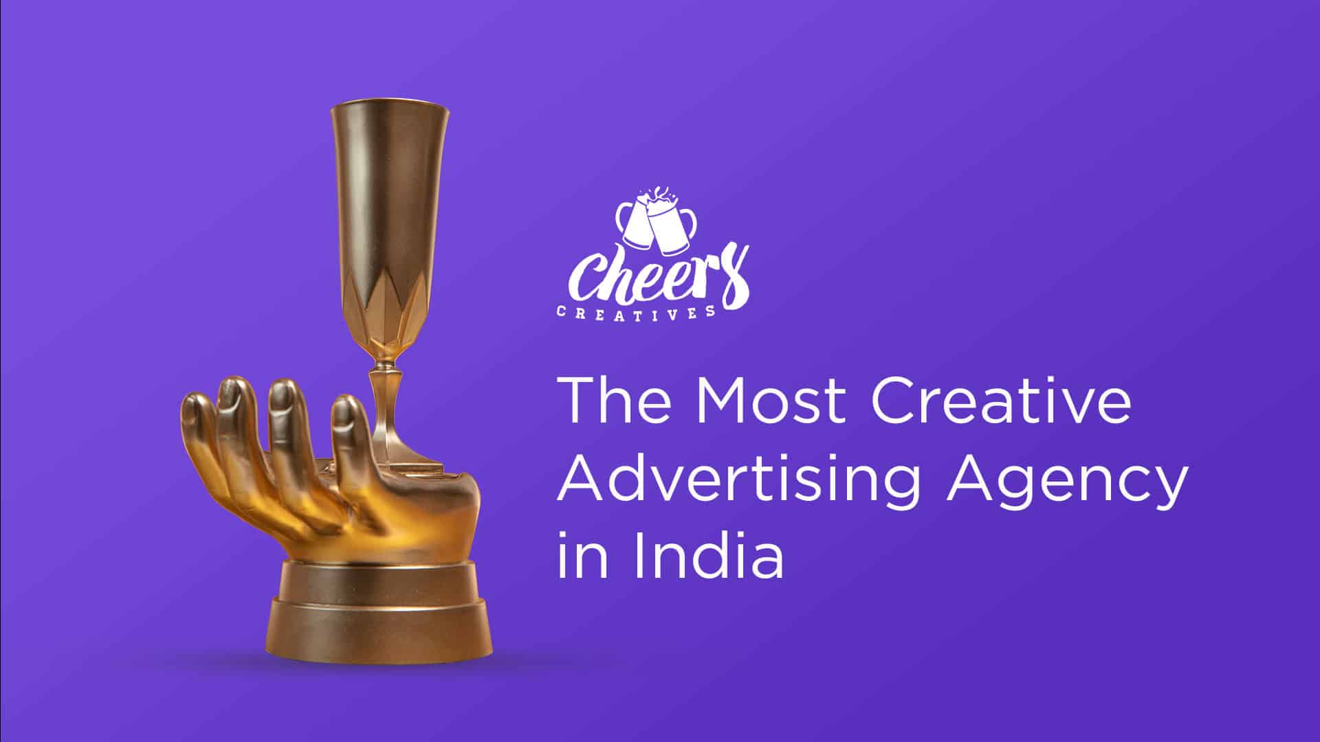Cheers Creative Agency LLP The Most Creative Advertising Agency in India