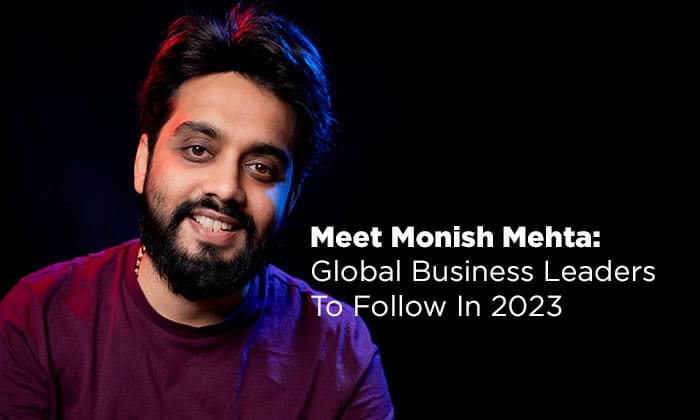 Meet-Monish-Mehta-Global-Business-Leaders-To-Follow-In-2023