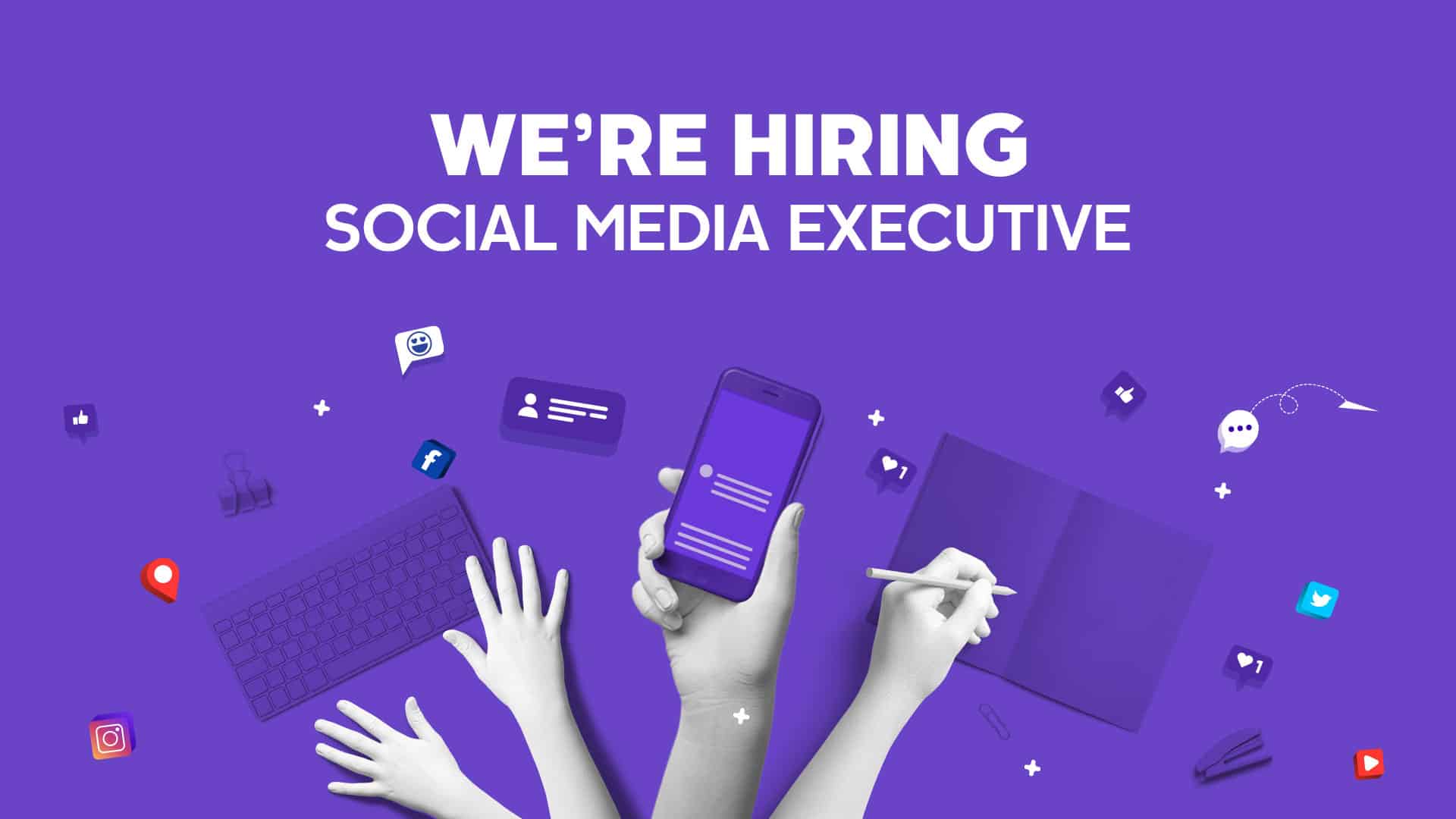 we're hiring social media executive